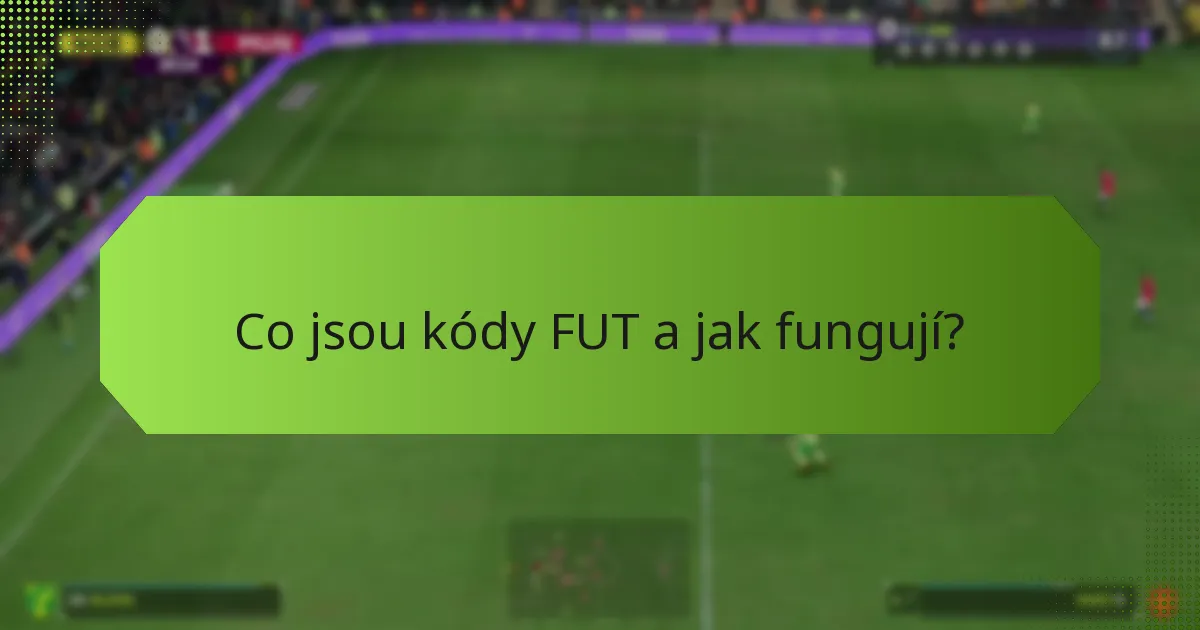 Jaké strategie mohou maximalizovat výhody kódů FUT?