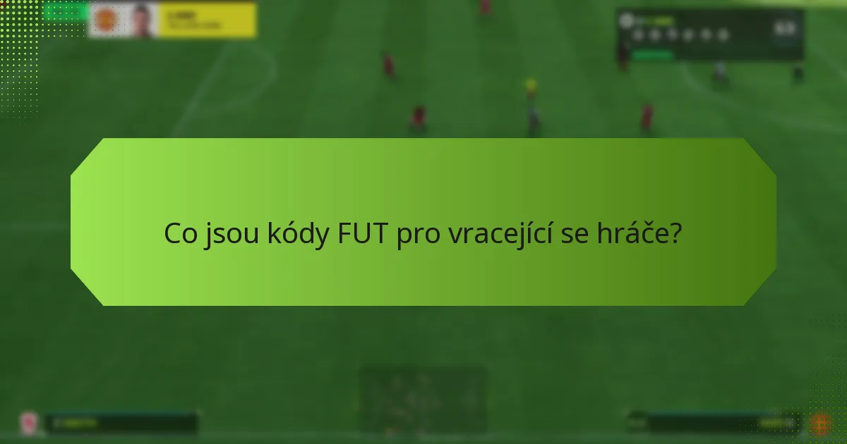 Jak mohou vracející se hráči získat kódy FUT?