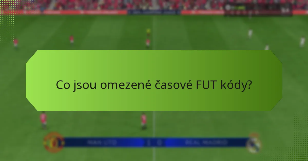 Jak mohu získat omezené časové FUT kódy?