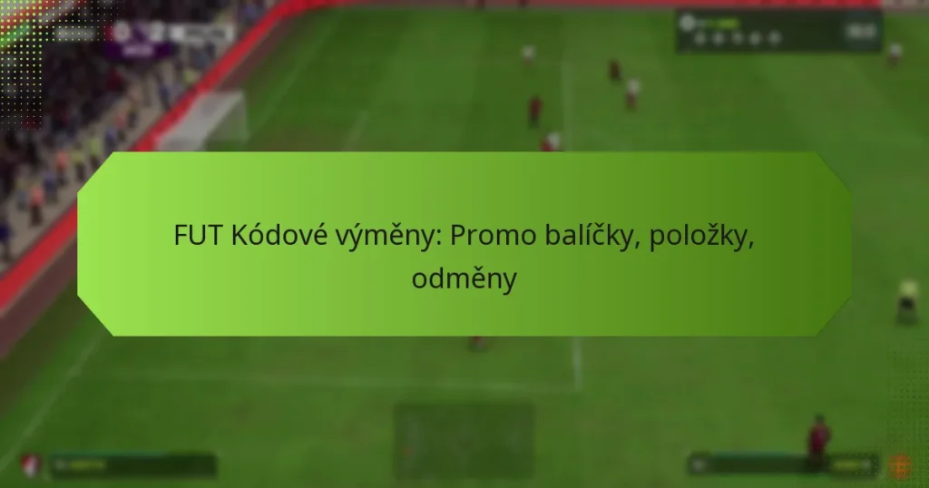 featured-image-fut-kodove-vymeny-promo-balicky-polozky-odmeny