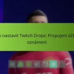 featured-image-jak-nastavit-twitch-drops-propojeni-uctu-oznameni