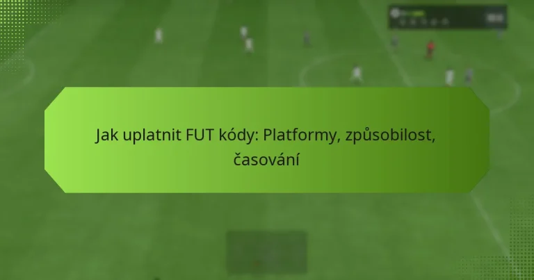 featured-image-jak-uplatnit-fut-kody-platformy-zpusobilost-casovani