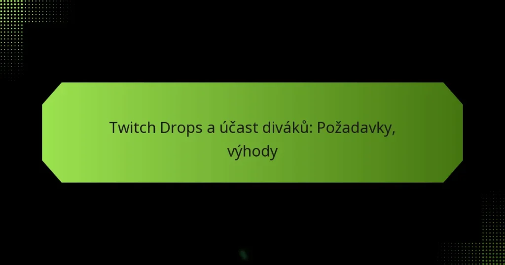 featured-image-twitch-drops-a-ucast-divaku-pozadavky-vyhody