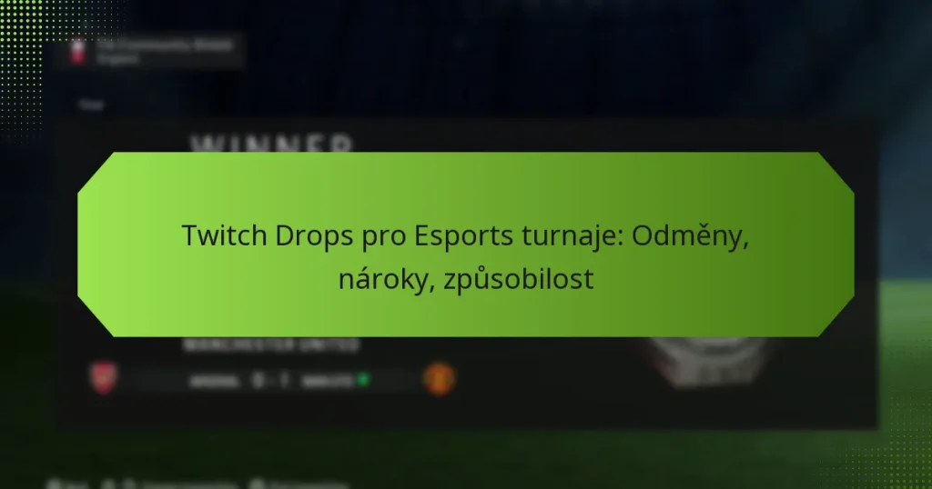 featured-image-twitch-drops-pro-esports-turnaje-odmeny-naroky-zpusobilost