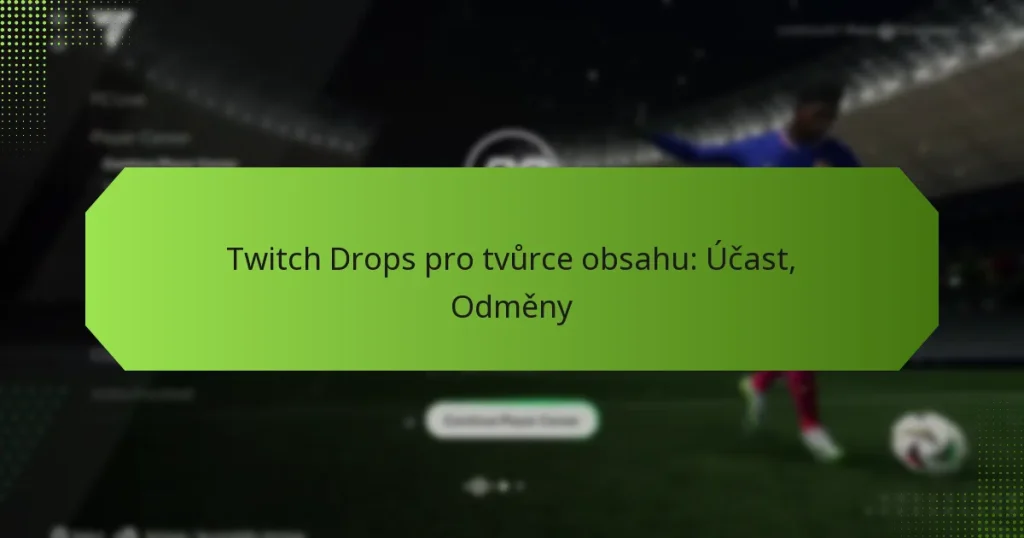 featured-image-twitch-drops-pro-tvurce-obsahu-ucast-odmeny