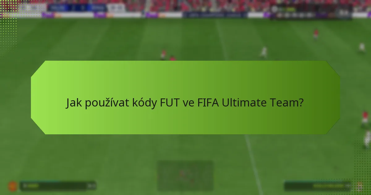 Jaké jsou výhody používání kódů FUT?