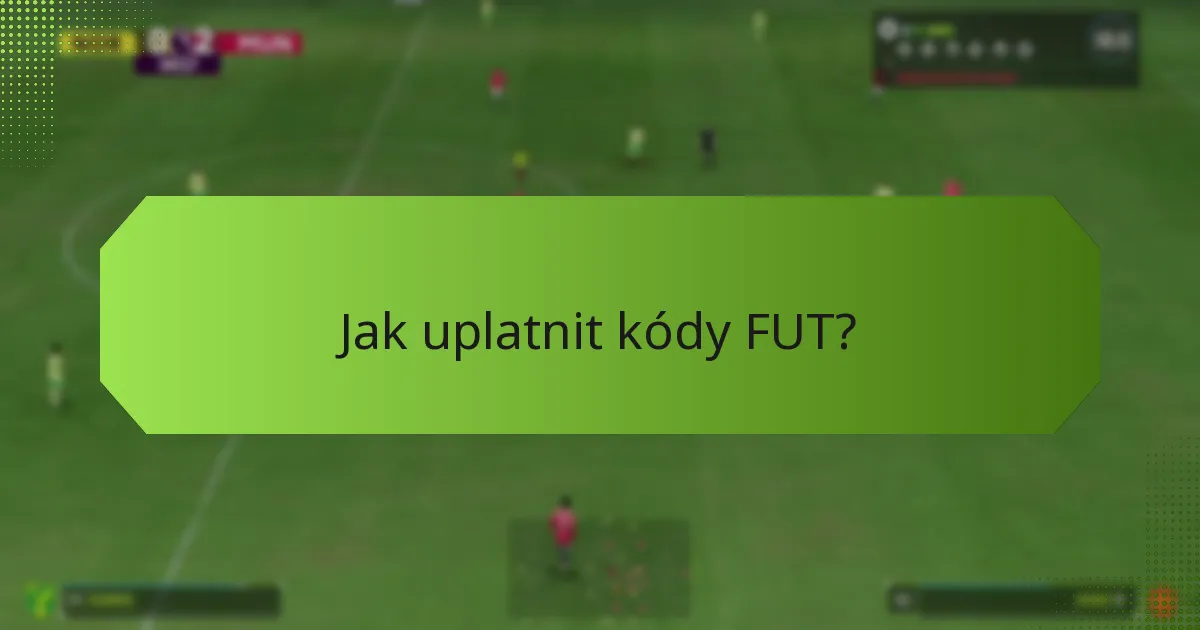 Jaké jsou výhody používání kódů FUT?