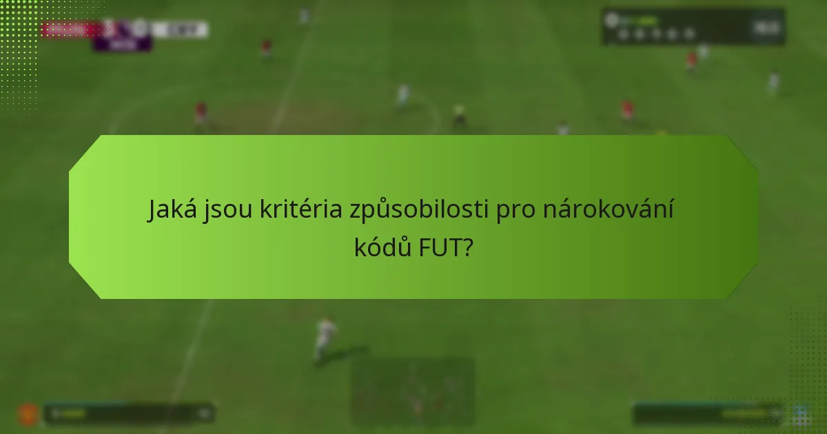 Kdy mohu nárokovat kódy FUT?