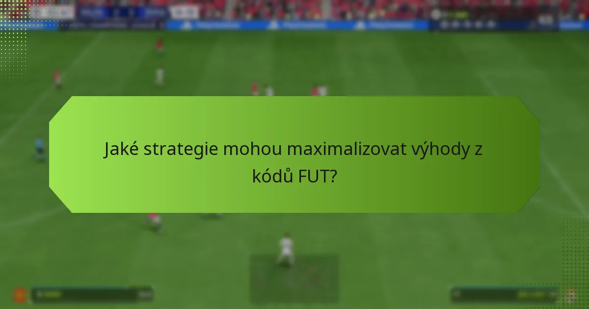 Jaké běžné chyby bych měl při uplatnění kódů FUT vyhnout?