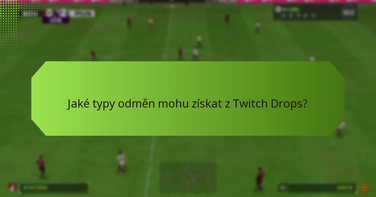 Jak se Twitch Drops srovnávají s jinými systémy odměn?