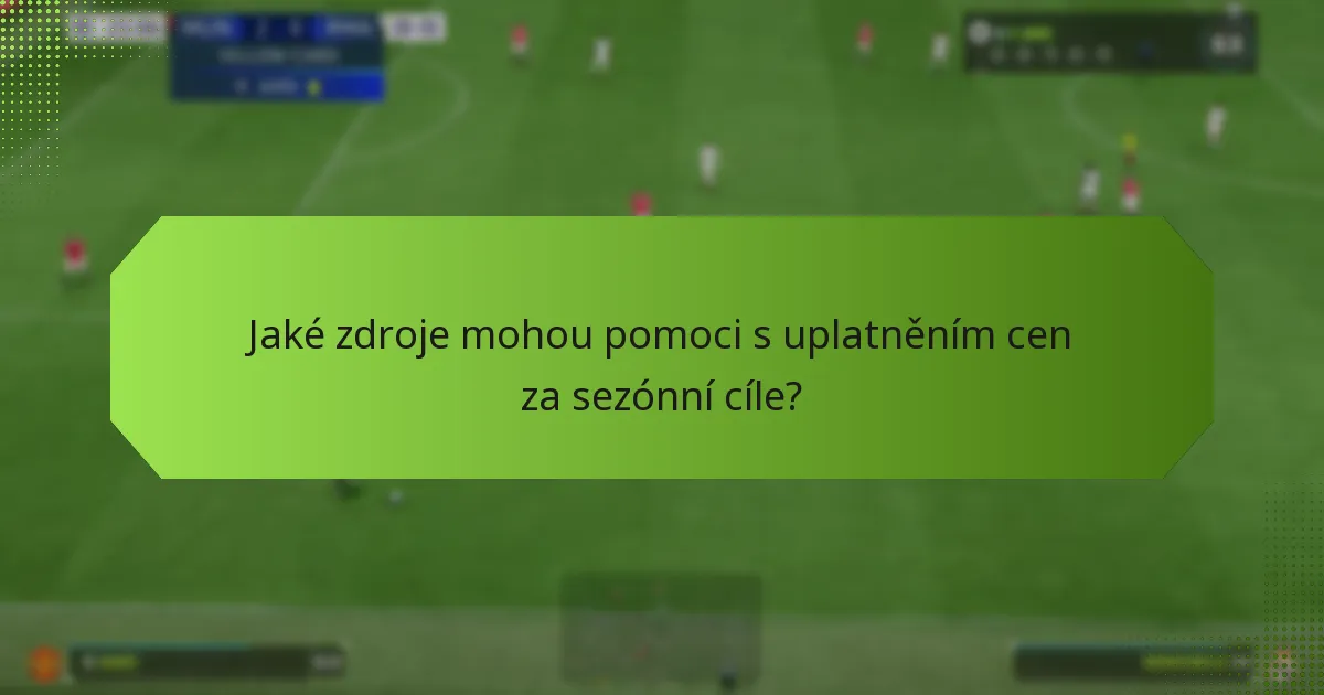 Jaké zdroje mohou pomoci s uplatněním cen za sezónní cíle?